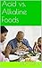 Acid vs. Alkaline Foods
