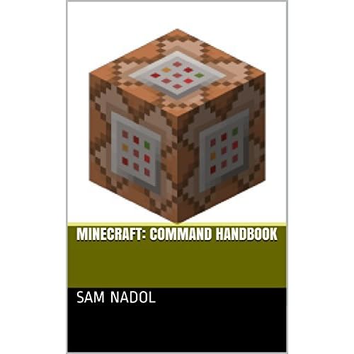 Minecraft Command Handbook For Beginners By Sam Nadol