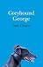Greyhound George by Tony Cleaver