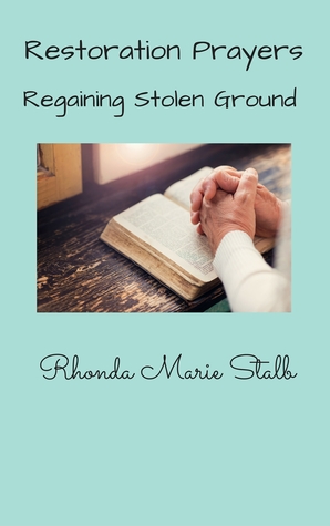 Restoration Prayers: Regaining Stolen Ground