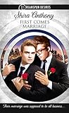 First Comes Marriage by Shira Anthony