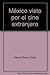 México Visto Por El Cine Extranjero (1894-1940, #1)