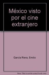 México Visto Por El Cine Extranjero (1894-1940, #1)