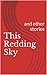 This Redding Sky: and other stories