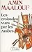 Les croisades vues par les arabes (Essais et documents) by Amin Maalouf Les croisades vues par les arabes (Essais et documents) by Amin Maalouf