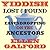 Yiddish Lost and Found: Eavesdropping on the Ancestors