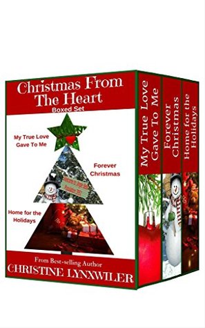 Christmas From The Heart - Boxed Set: My True Love Gave To Me - Forever Christmas - Home for the Holidays (Kindle Edition)