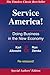 Service America!: Doing Business in the New Economy