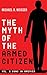 The Myth of the Armed Citizen (Guns in America Book 6)