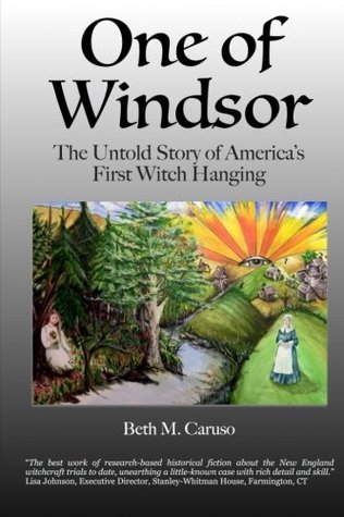 One of Windsor: The Untold Story of America's First Witch Hanging (Connecticut Witch Trials Trilogy)