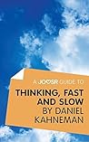 A Joosr Guide to... Thinking, Fast and Slow by Daniel Kahneman by Joosr