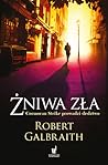 Żniwa zła by Robert Galbraith