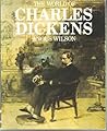 The World of Charles Dickens by Angus Wilson