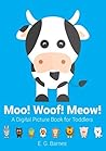 Moo! Woof! Meow!