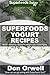 Superfoods Yogurt Recipes by Don Orwell