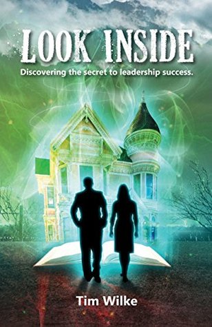 Look Inside: Discovering the secret to leadership success (Kindle Edition)