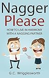 Nag Nag Nag: How To Live In Harmony With A Nagging Partner
