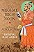 The Mughal High Noon: The Ascent of Aurangzeb