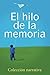 El hilo de la memoria by Jacqueline Donado