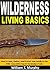 Wilderness Living Basics by James T. Murphy