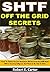SHTF Off The Grid Secrets: ...