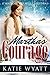 Martha's Courage: a Mallory Miracle Christmas Historical Western Romance (Three Wise Men Inspirational Pioneer Christmas Romance #2)