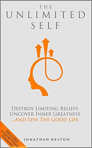 The Unlimited Self: Destroy Limiting Beliefs, Uncover Inner Greatness, and Live the Good Life (Kindle Edition)
