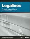 Legalines: Constitutional Law, Adaptable to Fifth Edition of Brest Casebook Legalines: Constitutional Law, Adaptable to Fifth Edition of Brest Casebook