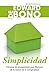 Simplicidad: Técnicas de pensamiento para liberarse de la tiranía de la complejidad (Biblioteca Edward De Bono) (Spanish Edition)