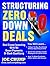 Structuring Zero Down Deals: Real Estate Investing With No Down Payment Or Bank Qualifying