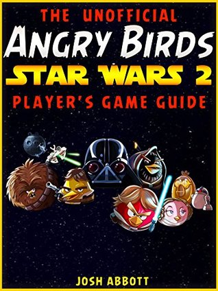 The Unofficial Angry Birds Star Wars 2 Player's Game Guide (Kindle Edition)