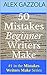 50 Mistakes Beginner Writers Make by Alex Gazzola