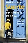 Suerte: Der Teufelskreis des Glücks (German Edition)