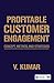Profitable Customer Engagement: Concept, Metrics and Strategies