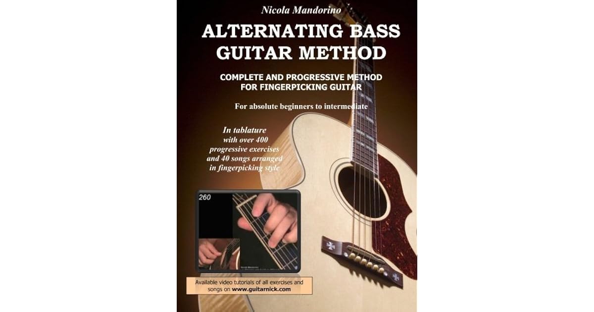 Alternating Bass Guitar Method Complete and Progressive Method for Fingerpicking Guitar by