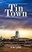 Tin Town: From London to th...