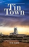 Tin Town: From Lo...