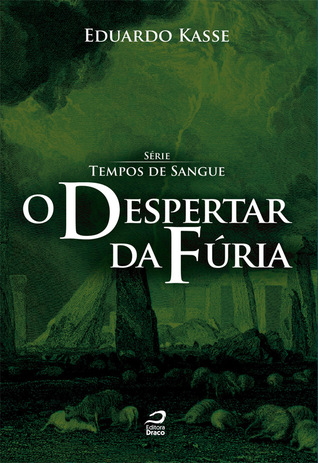 O Despertar da Fúria (Tempos de Sangue, #4)
