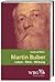 Martin Buber. Leben - Werk - Wirkung
