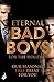 Eternal Bad Boys For The Ho...