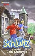 Der Schlunz und das letzte Geheimnis