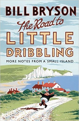 The Road to Little Dribbling: Adventures of an American in Britain: Library Edition