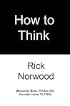 How to Think by Rick Norwood