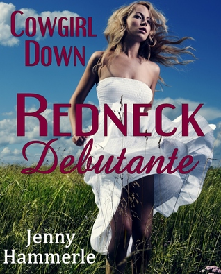 Cowgirl Down (Redneck Debutante)