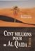 Cent millions pour Al Qaida