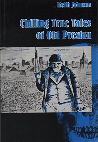Chilling True Tales of Old Preston (Paperback)