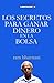 Los secretos para ganar dinero en en la Bolsa (Spanish Edition)