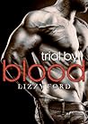 Trial by Blood by Lizzy Ford