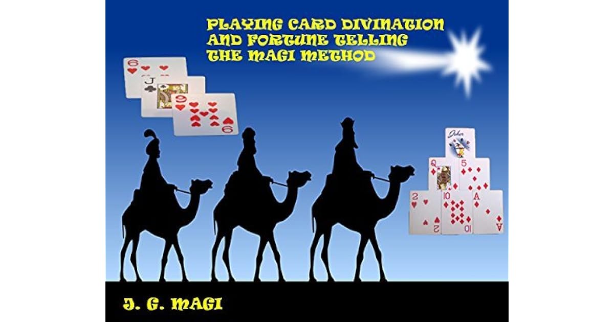 PLAYING CARD DIVINATION AND FORTUNE TELLING THE MAGI METHOD by Joseph Magi