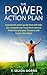 The Power Action Plan: A powerful action guide that will help you navigate your way from start to finish and put your Dreams and Goals into action
